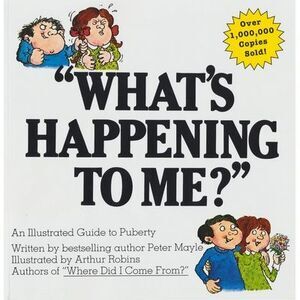What's Happening to Me?: The Answers to Some of the World's Most Embarrassing Qu